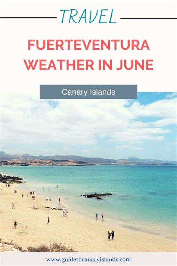 Is Fuerteventura hot in June?