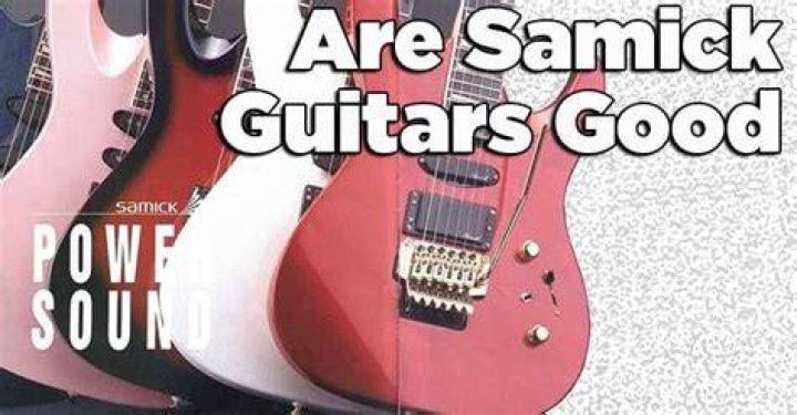 Is Samick a good guitar brand?