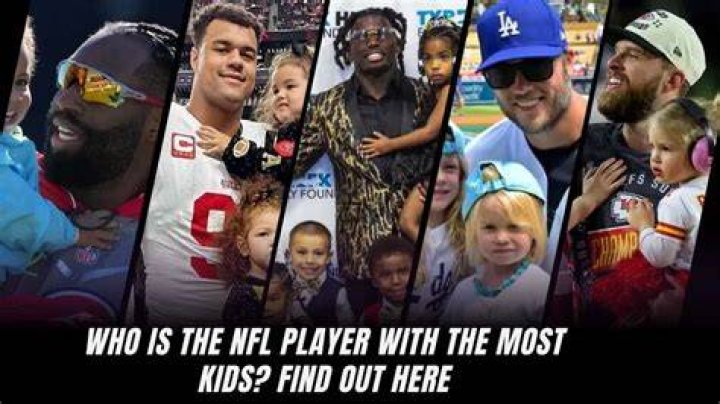 What NFL player has a bunch of kids?